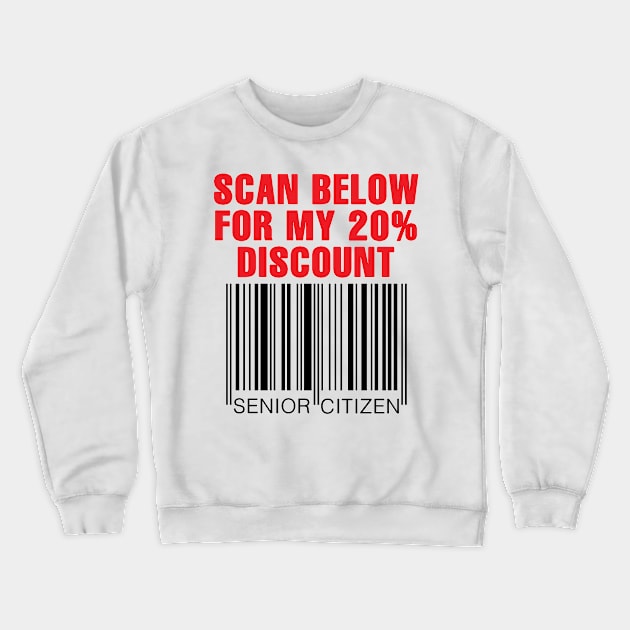 Senior Citizen Discount Crewneck Sweatshirt by rombcas